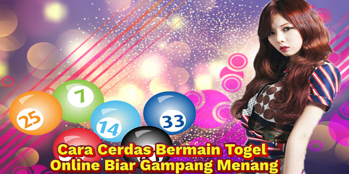 Cara Cerdas Bermain Togel Online Biar Gampang Menang