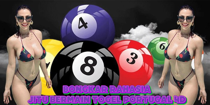 Bongkar Rahasia Jitu Bermain Togel Portugal 4D
