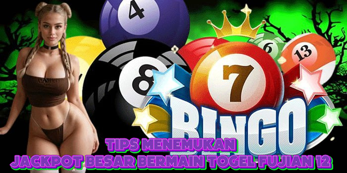 Tips Menemukan Jackpot Besar Bermain Togel Fujian 12