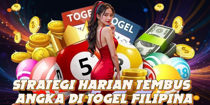 Strategi Harian Tembus Angka di Togel Filipina