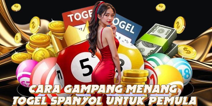 Cara Gampang Menang Togel Spanyol untuk Pemula