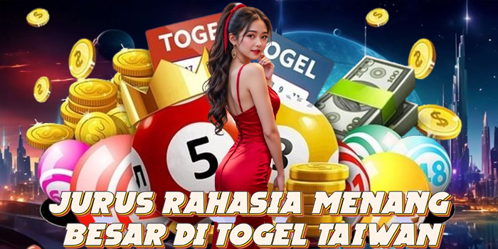 Jurus Rahasia Menang Besar di Togel Taiwan
