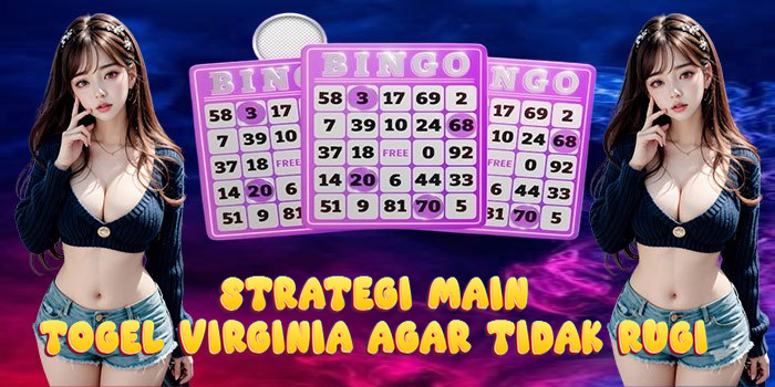 Strategi Main Togel Virginia Agar Tidak Rugi