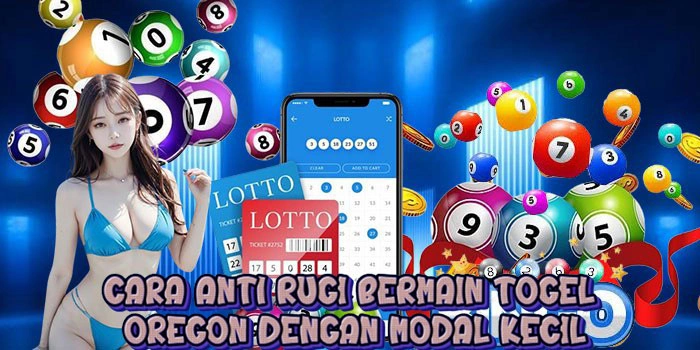 Cara Anti Rugi Bermain Togel Oregon Dengan Modal Kecil