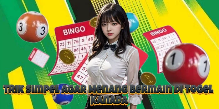 Trik Simpel Agar Menang Bermain di Togel Kanada
