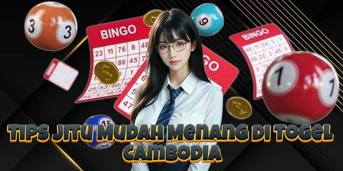 Tips Jitu Mudah Menang di Togel Cambodia