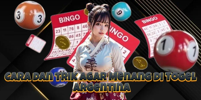 Cara dan Trik Agar Menang di Togel Argentina
