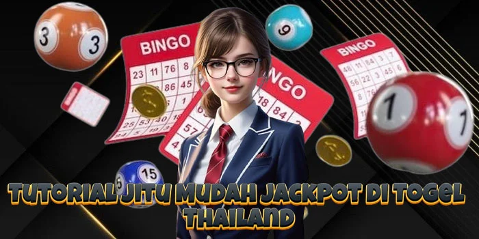 Tutorial Jitu Mudah Jackpot di Togel Thailand