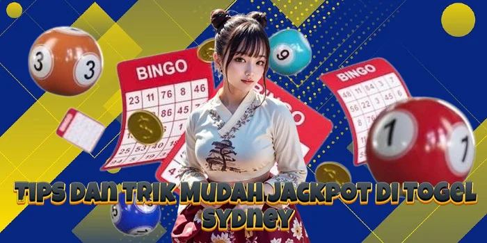 Tips dan Trik Mudah Jackpot di Togel Sydney