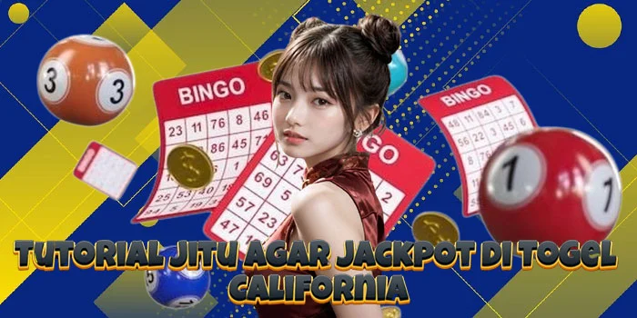 Tutorial Jitu Agar Jackpot di Togel California