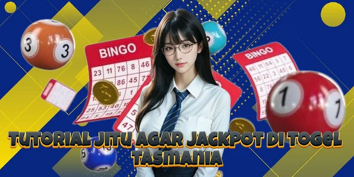 Tutorial Jitu Agar Jackpot di Togel Tasmania