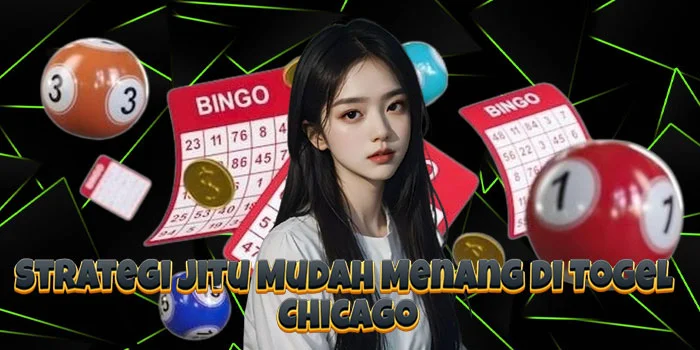 Strategi Jitu Mudah Menang di Togel Chicago