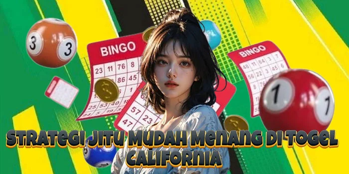 Strategi Jitu Mudah Menang di Togel California