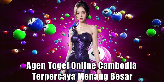 Agen Togel Online Cambodia Terpercaya Menang Besar