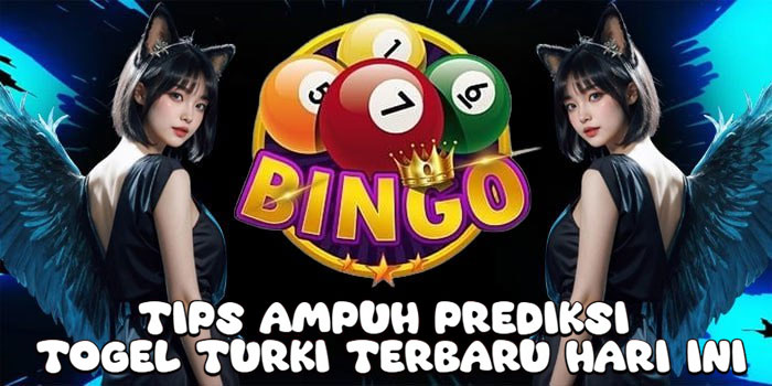 Tips Ampuh Prediksi Togel Turki Terbaru Hari Ini