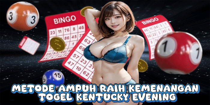 Metode Ampuh Raih Kemenangan Togel Kentucky Evening 