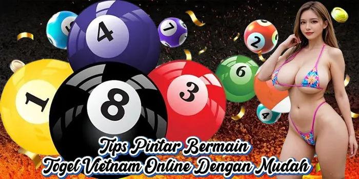 Tips Pintar Bermain Togel Vietnam Online Dengan Mudah