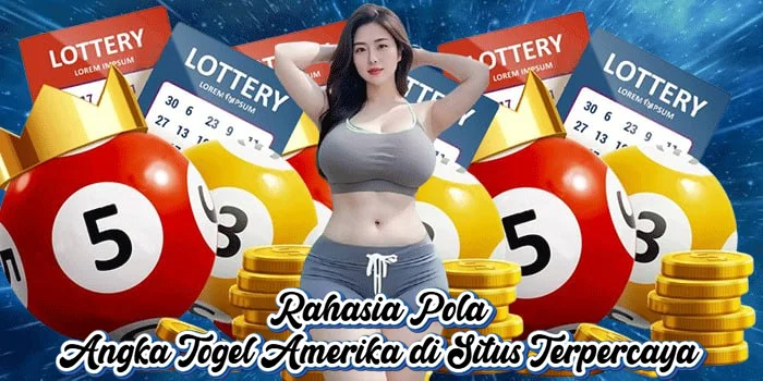 Rahasia Pola Angka Togel Amerika di Situs Terpercaya