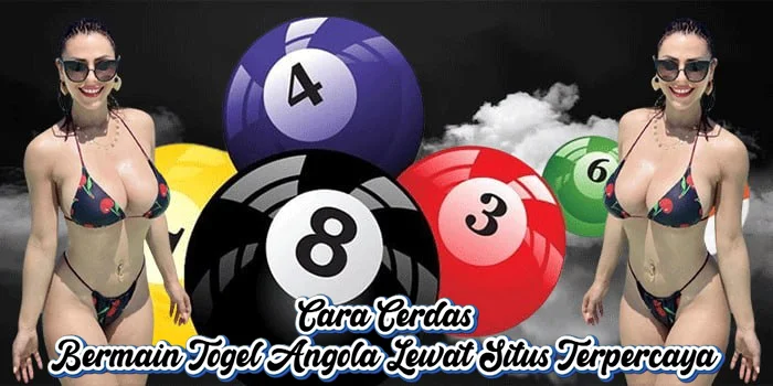 Cara Cerdas Bermain Togel Angola Lewat Situs Terpercaya