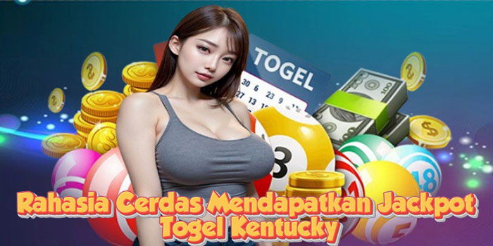 Rahasia Cerdas Mendapatkan Jackpot Togel Kentucky Rahasia Cerdas Mendapatkan Jackpot Togel Kentucky
