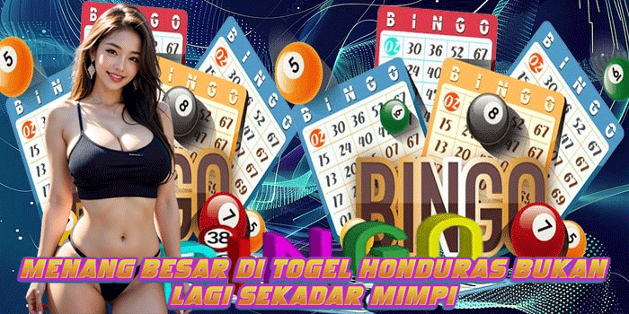 Menang Besar di Togel Honduras Bukan Lagi Sekadar Mimpi