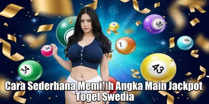 Cara Sederhana Memilih Angka Main Jackpot Togel Swedia