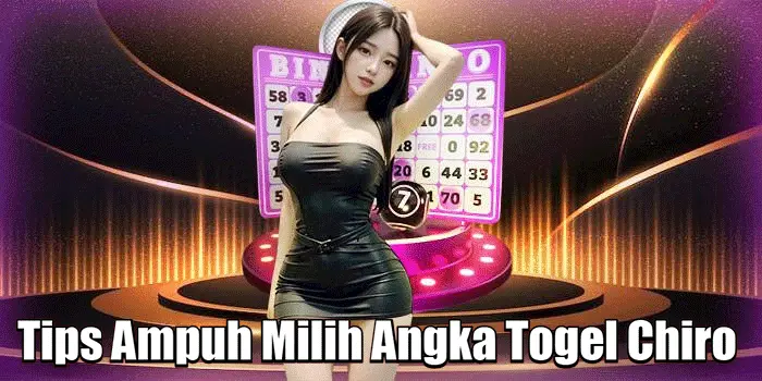 Tips Ampuh Milih Angka Togel Chiro