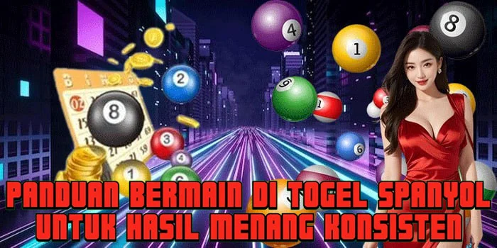 Panduan Bermain di Togel Spanyol Untuk Hasil Menang Konsisten