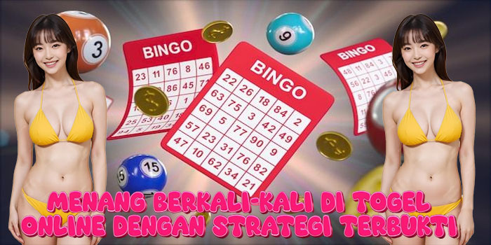 Menang Berkali-Kali di Togel Online Dengan Strategi Terbukti