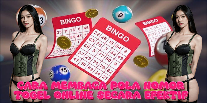 Cara Membaca Pola Nomor Togel Online Secara Efektif