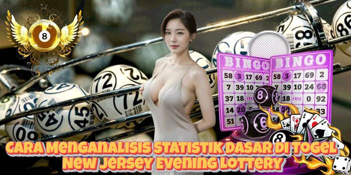 Cara Menganalisis Statistik Dasar di Togel New Jersey Evening Lottery Cara Menganalisis Statistik Dasar di Togel New Jersey Evening Lottery